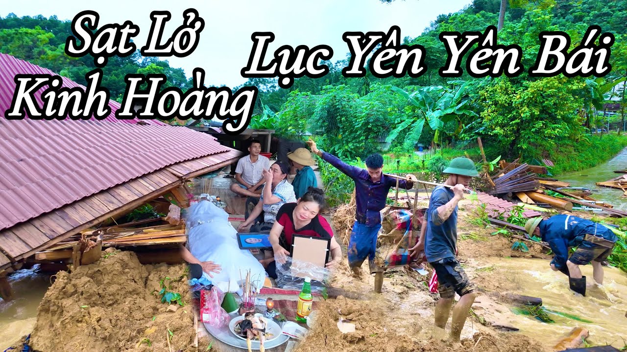 TIẾNG KÊU KHÓC THẢM THIẾT TRONG NGÔI LÀNG BỊ BÃO SỐ 3 SẠT LỞ VÙI LẤP MINH XUÂN LỤC YÊN YÊN BÁI