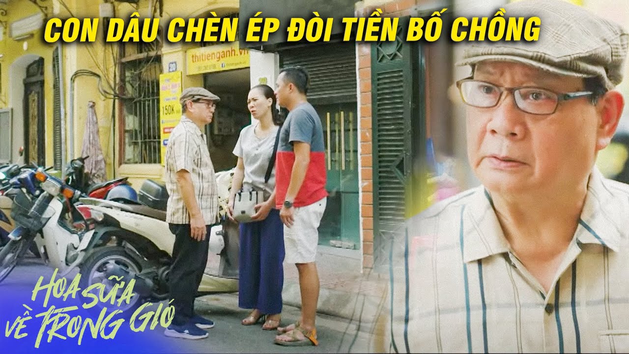 Hoa Sữa Về Trong Gió | Con dâu CHÈN ÉP "Bố Chồng" chỉ để MOI TIỀN tiết kiệm | VFC OFFICIAL