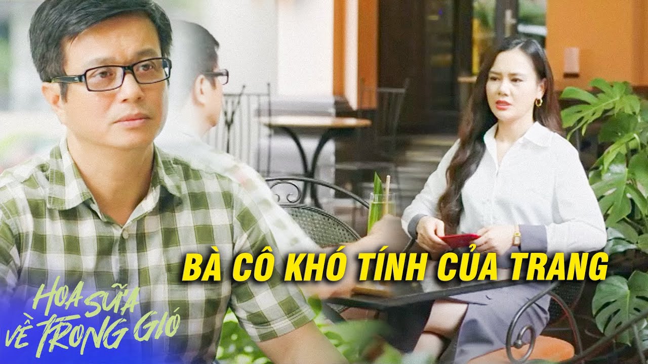 Hoa Sữa Về Trong Gió | Bà "Cô Ruột" luôn KHẮT KHE với cô cháu "Cá Tính" | VFC OFFICIAL