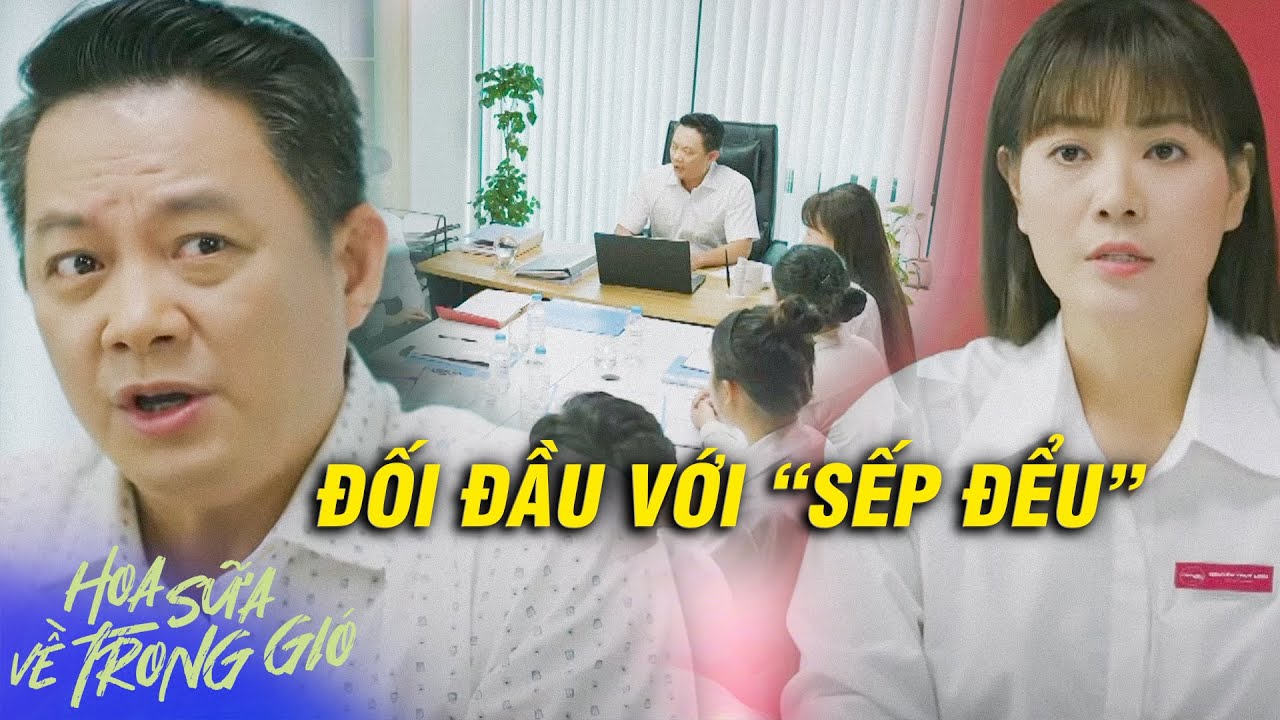 Hoa Sữa Về Trong Gió | Màn CHỐNG TRẢ của Linh khi Bị Sếp "Đểu" CHÈN ÉP | VFC OFFICIAL