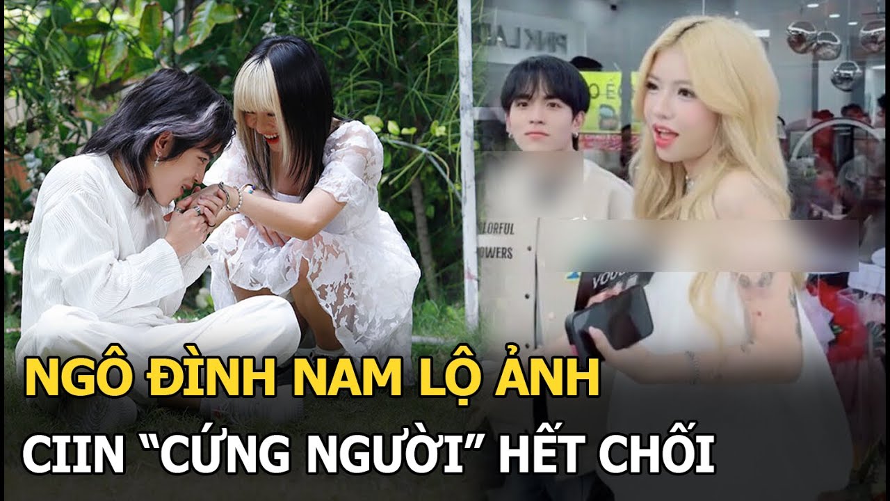 Ngô Đình Nam lộ ảnh, CiiN 'cứng người' hết chối