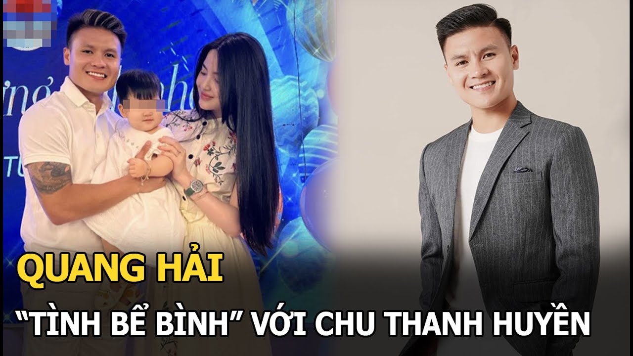 Quang Hải liên tục công khai “tình bể bình” với Chu Thanh Huyền, bến đỗ cuối cùng là đây?