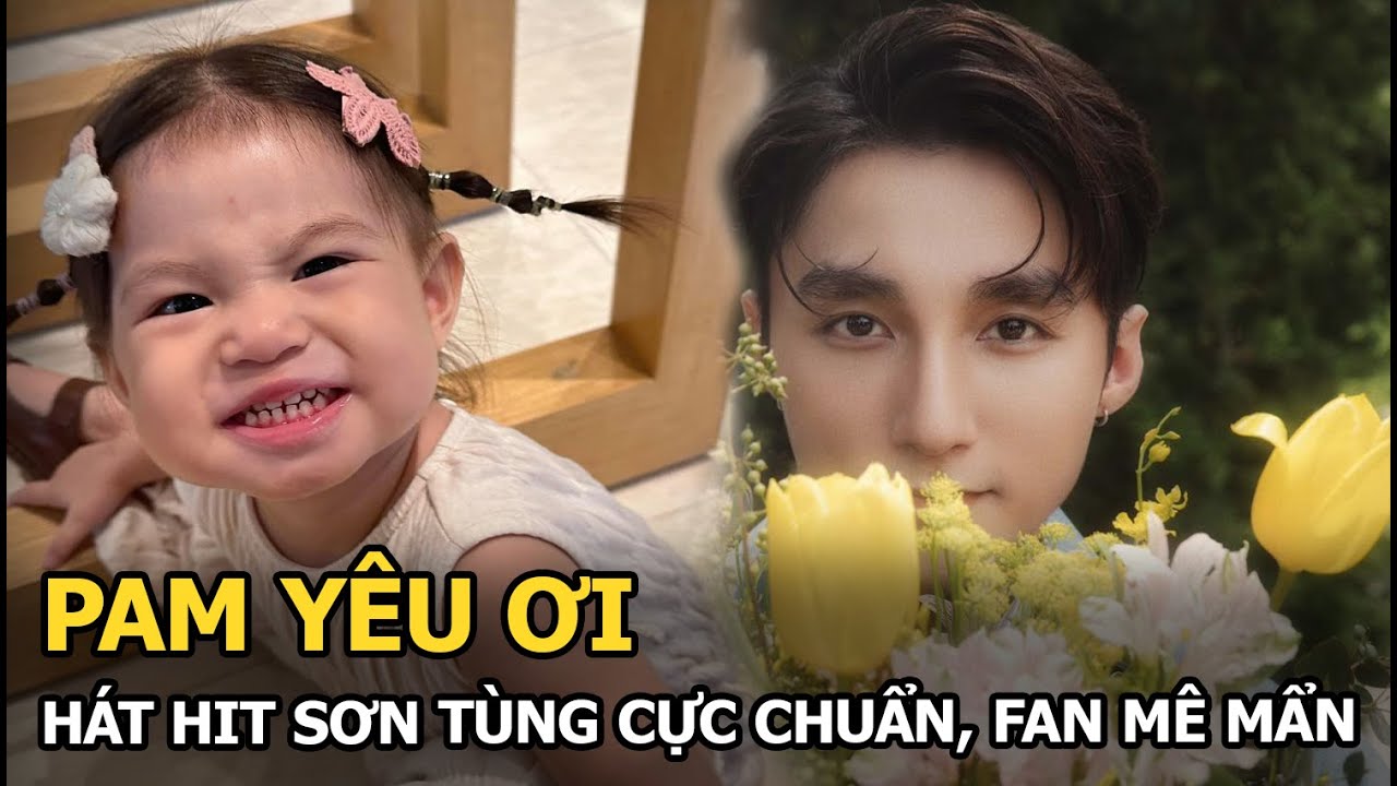 Pam Yêu Ơi hát hit Sơn Tùng cực chuẩn, fan mê mẩn