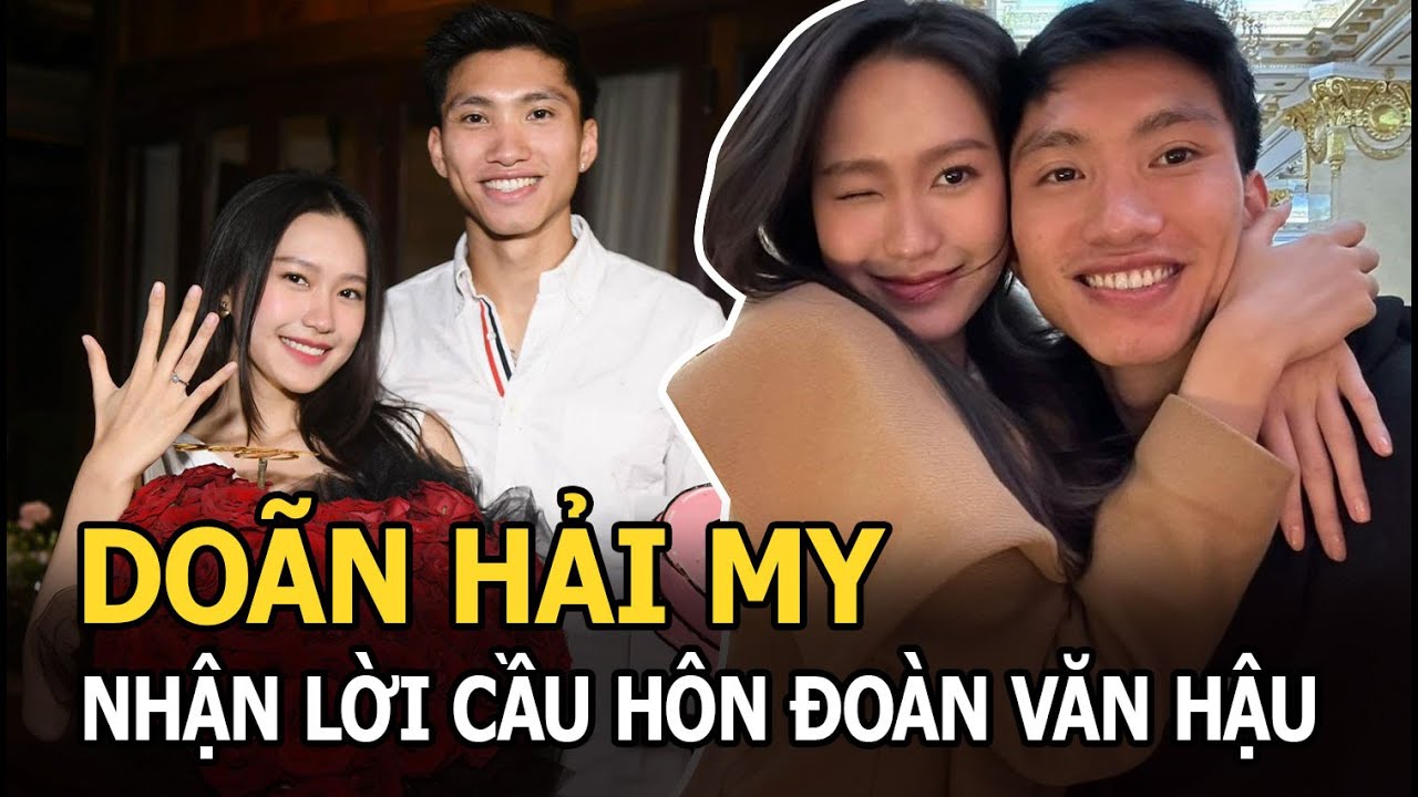 Doãn Hải My nhận lời cầu hôn Đoàn Văn Hậu, hé lộ thời gian tổ chức hôn lễ