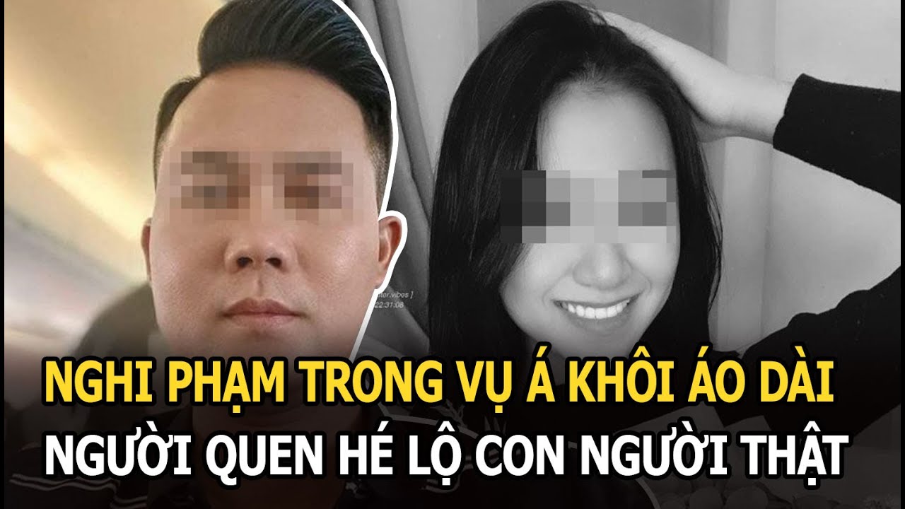 Người quen hé lộ con người thật của nghi phạm trong vụ Á khôi áo dài bị phân làm 4: Ở quê rất hiền