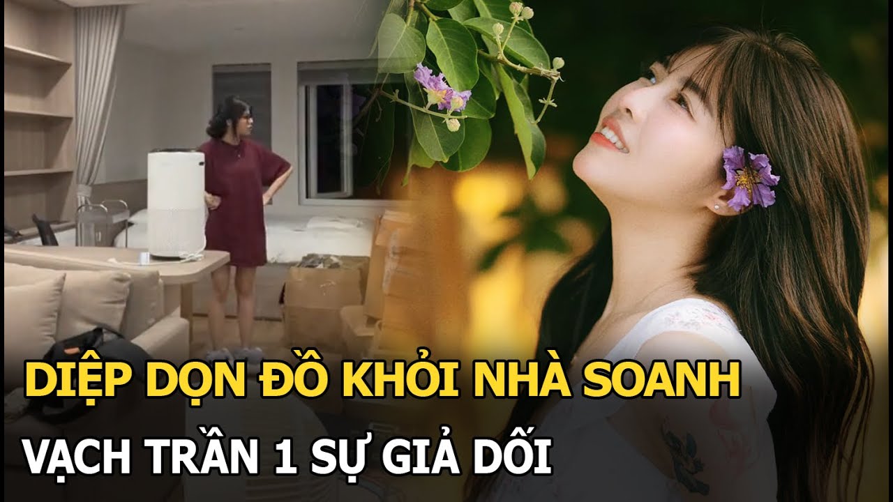 Diệp vạch trần 1 sự giả dối, dọn đồ khỏi nhà Soanh