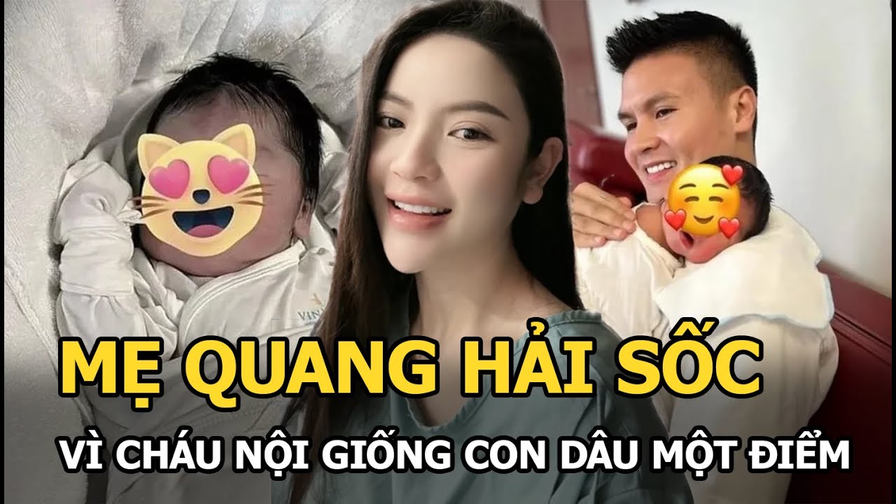 Mẹ Quang Hải sốc vì cháu nội giống con dâu 1 điểm