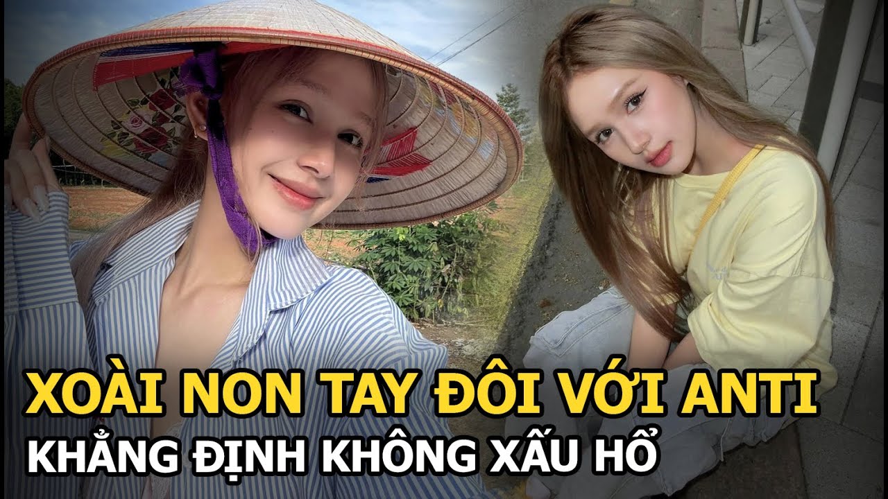 Xoài Non tay đôi với anti, khẳng định không xấu hổ