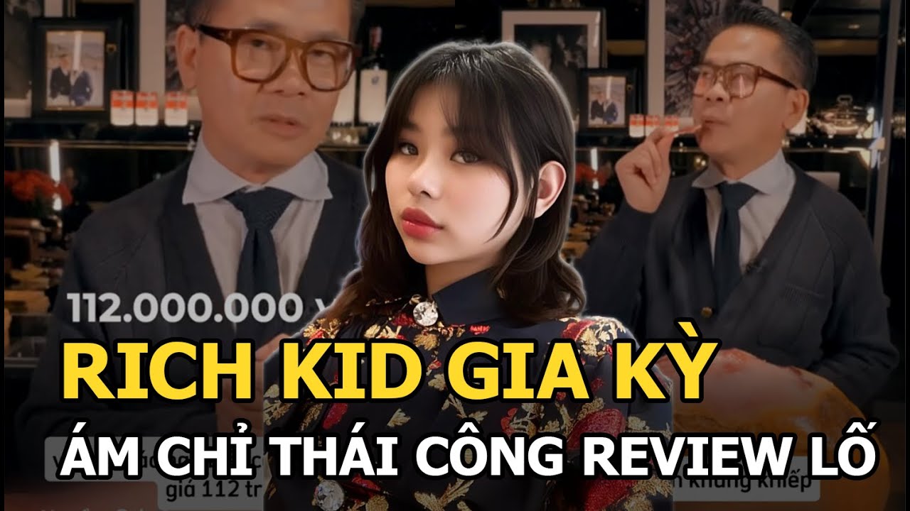 Rich kid Gia Kỳ ám chỉ Thái Công review lố