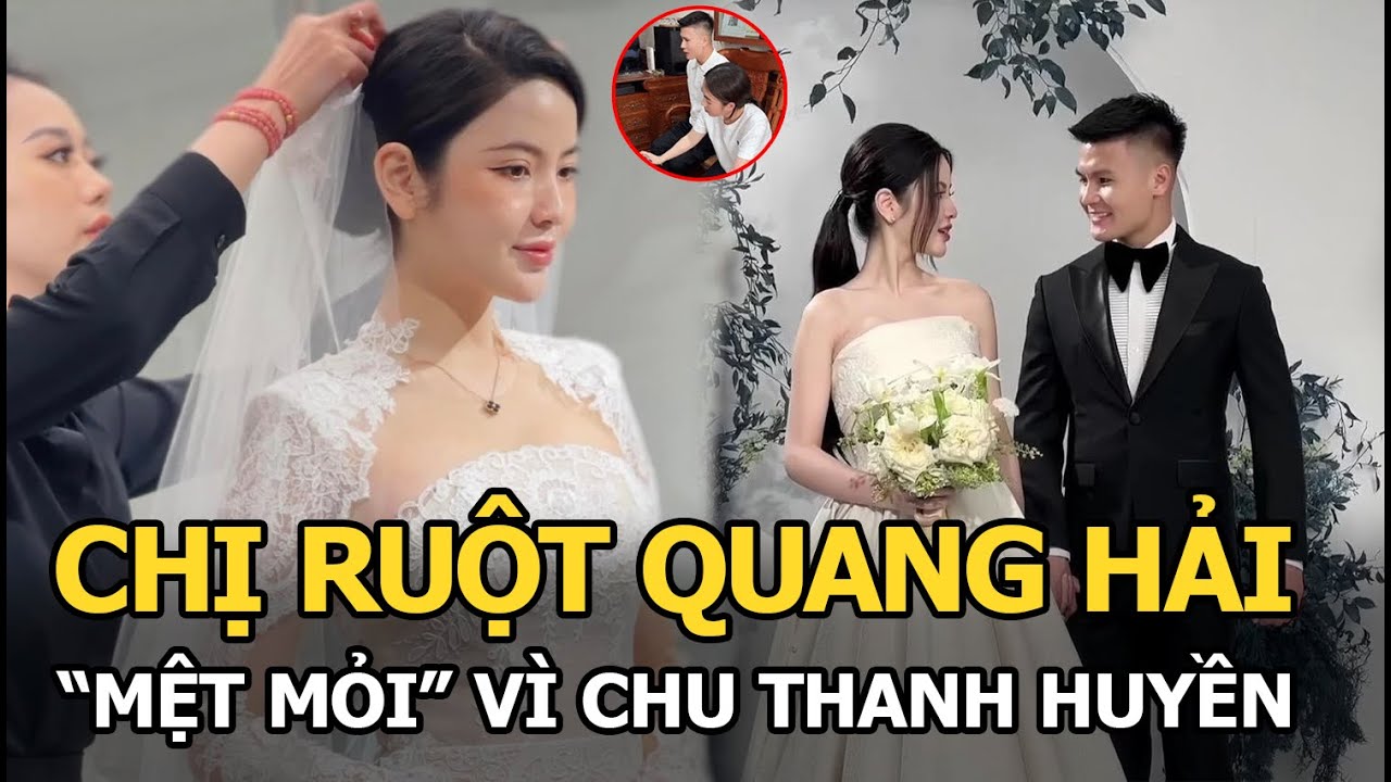 Chị ruột Quang Hải "mệt mỏi" vì Chu Thanh Huyền