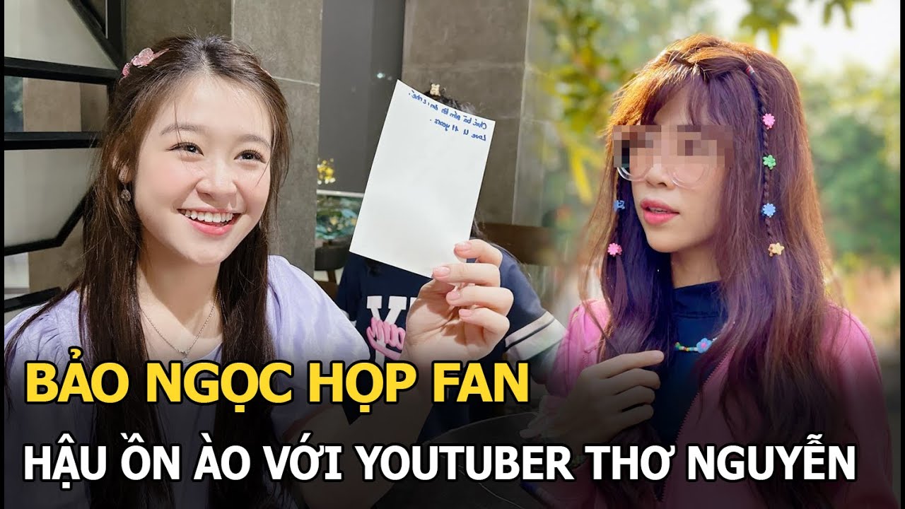 Youtuber Thơ Nguyễn hành động lạ trước ồn ào, hoa hậu nhí Bảo Ngọc vui vẻ họp fan để tự chữa lành