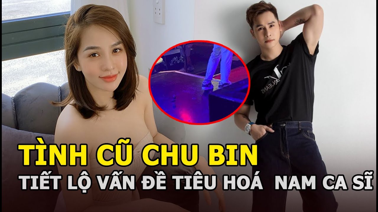 Tình cũ Chu Bin phủ nhận là người bày mưu vụ chơi xấu, tiết lộ luôn vấn đề tiêu hoá của nam ca sĩ