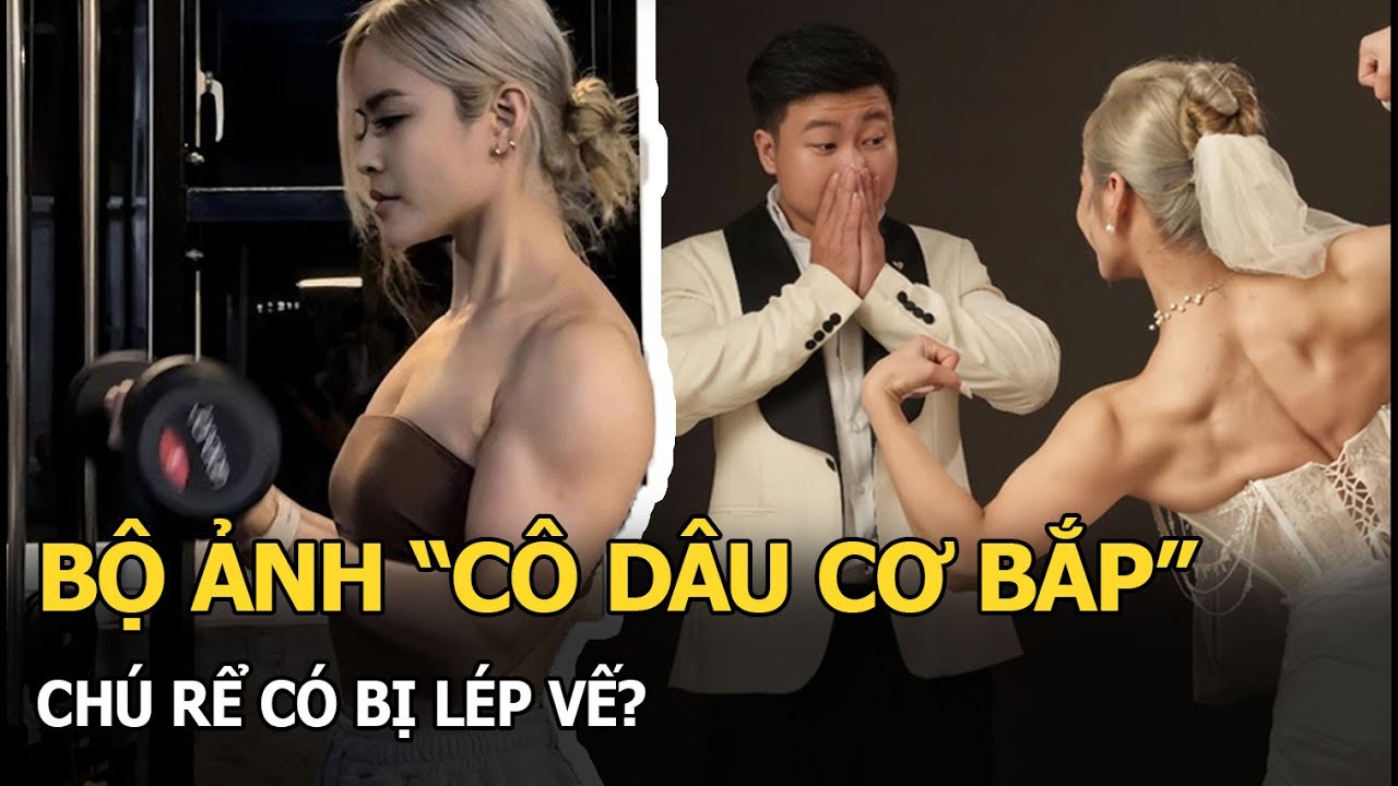 Bộ ảnh “cô dâu cơ bắp”, chú rể có bị lép vế?