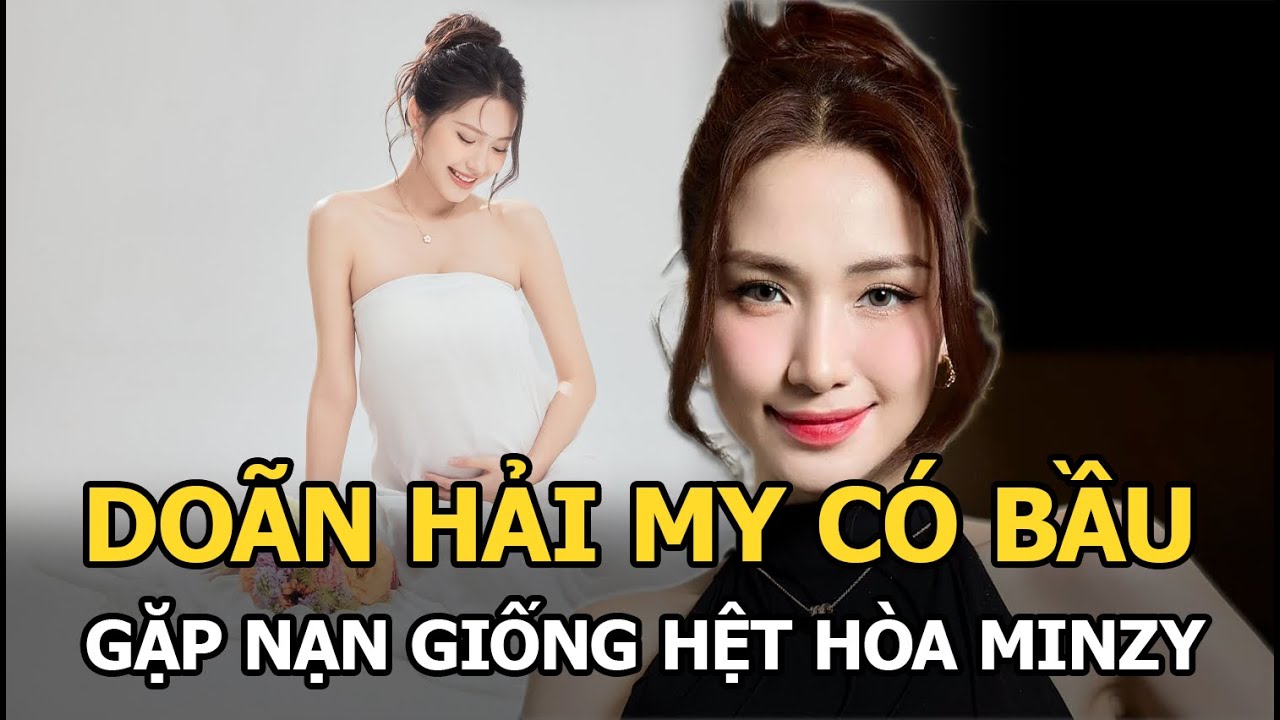 Doãn Hải My có bầu gặp nạn, giống hệt Hòa Minzy