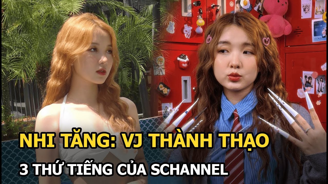 Nhi Tăng: VJ thành thạo 3 thứ tiếng của Schannel