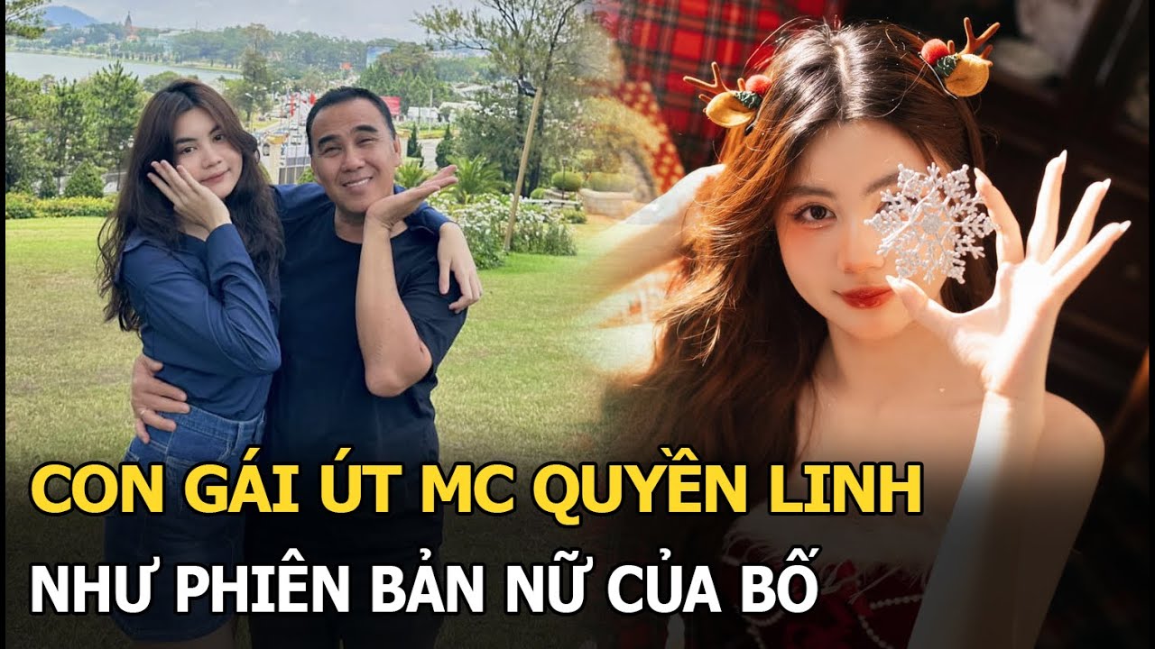 Con gái út MC Quyền Linh như phiên bản nữ của bố