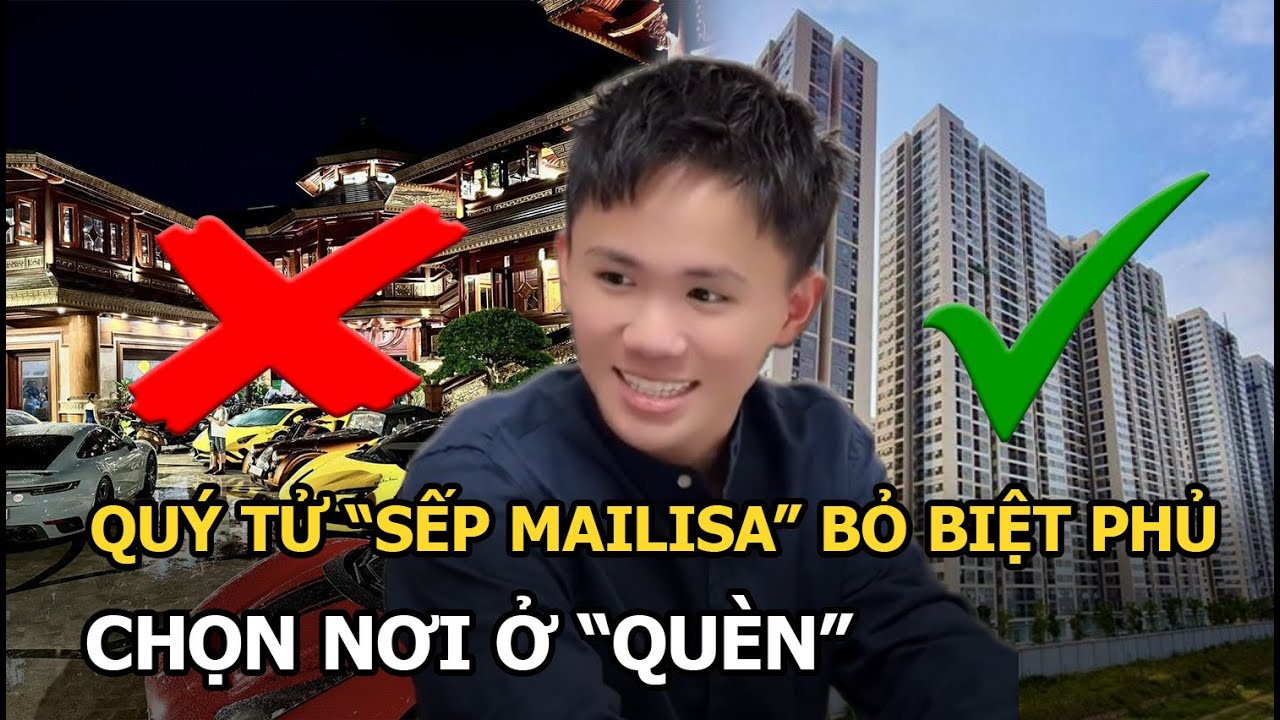 Quý tử “sếp Mailisa” bỏ biệt phủ, chọn ở nơi “quèn”