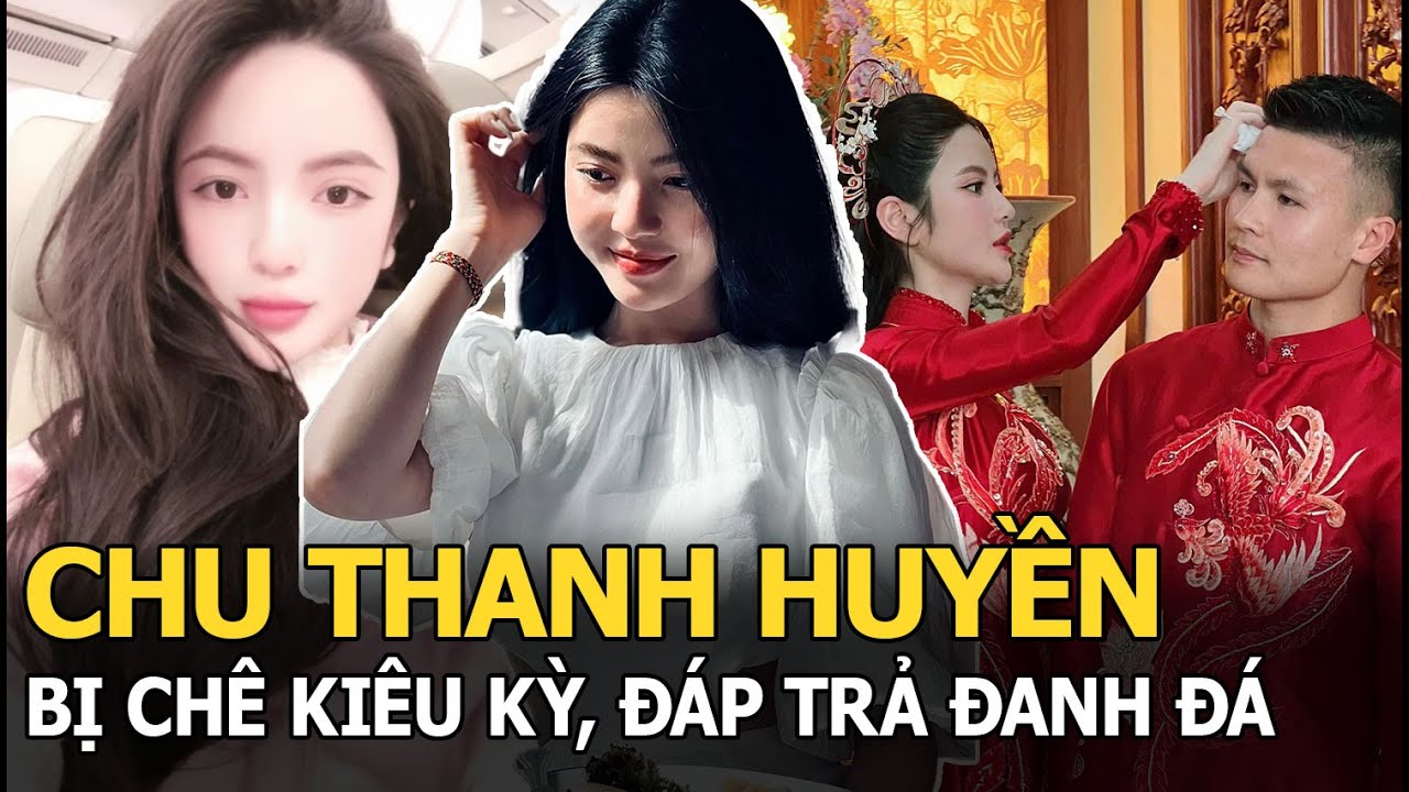 Chu Thanh Huyền bị chê kiêu kỳ, đáp trả đanh đá