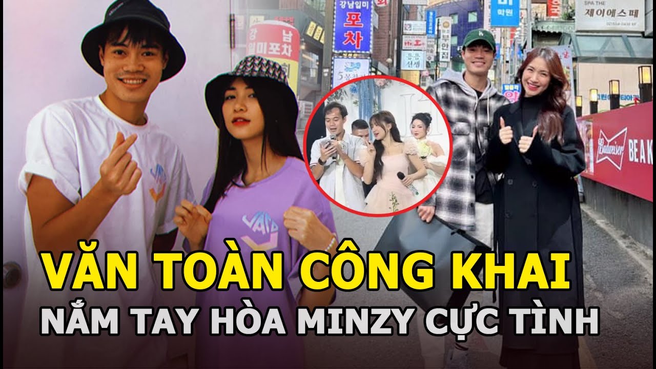 Văn Toàn công khai nắm tay Hoà Minzy cực tình