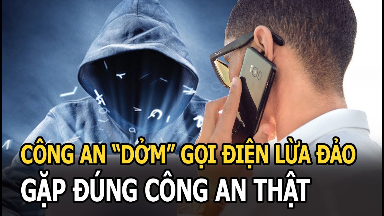 Công an “dởm” gọi điện lừa đảo gặp đúng công an thật và pha xử lý suýt đi vào lòng đất