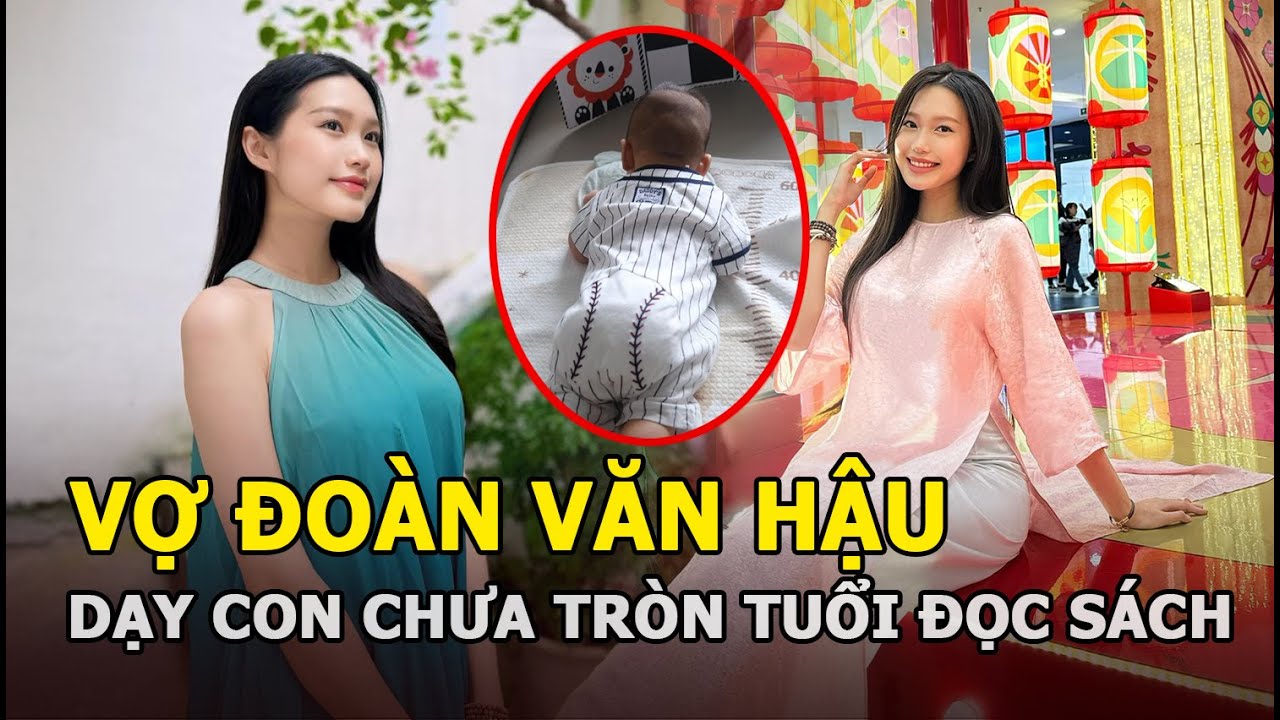 Vợ Đoàn Văn Hậu dạy con chưa tròn tuổi đọc sách