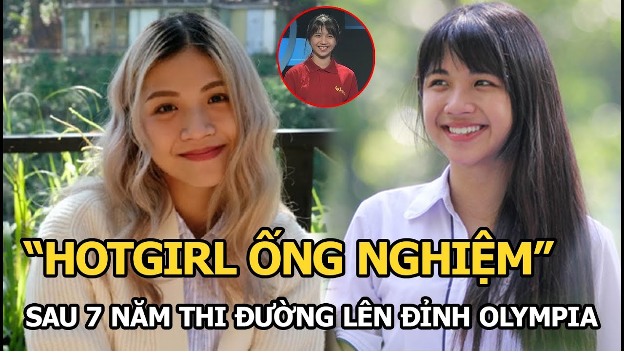 “Hotgirl ống nghiệm” sau 7 năm thi Đường lên đỉnh Olympia: Diện mạo lột xác, sống vui vẻ, sang chảnh