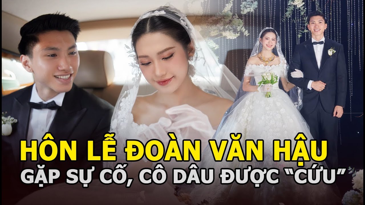 Đám cưới Đoàn Văn Hậu xảy ra sự cố bất ngờ, Doãn Hải My được “cứu”, khách mời làm chuyện kém duyên