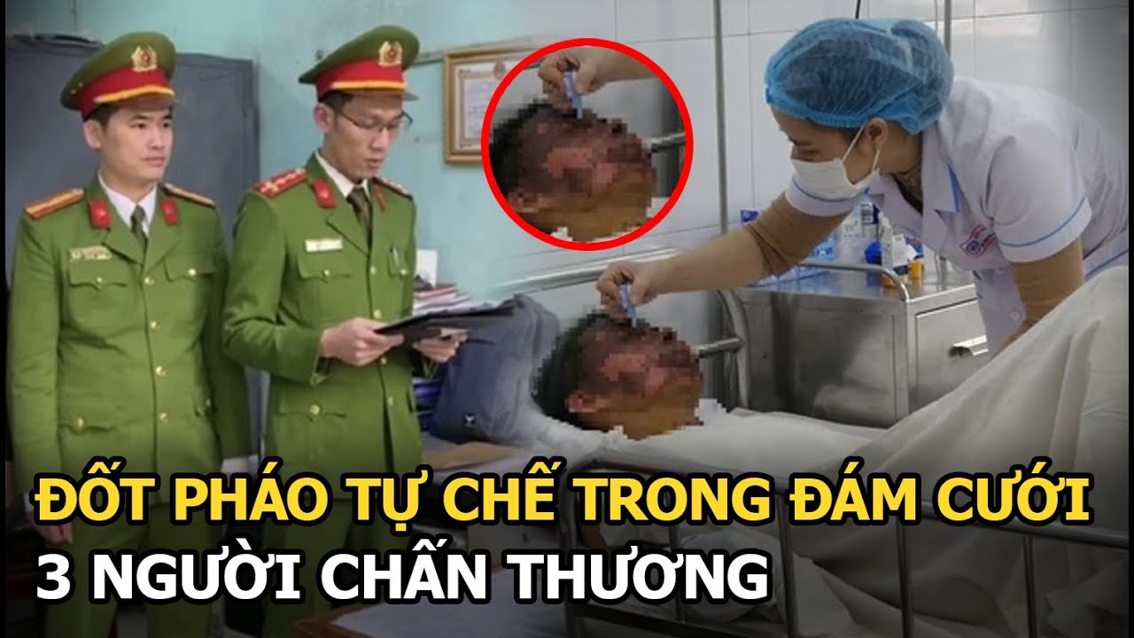 Đốt pháo tự chế trong đám cưới 3 người chấn thương