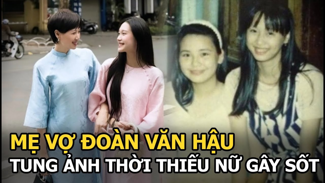 Mẹ vợ Đoàn Văn Hậu tung ảnh thời thiếu nữ gây sốt