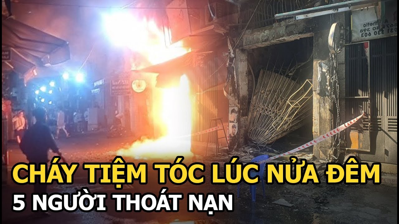 Cháy tiệm tóc lúc nửa đêm, 5 người thoát nạn