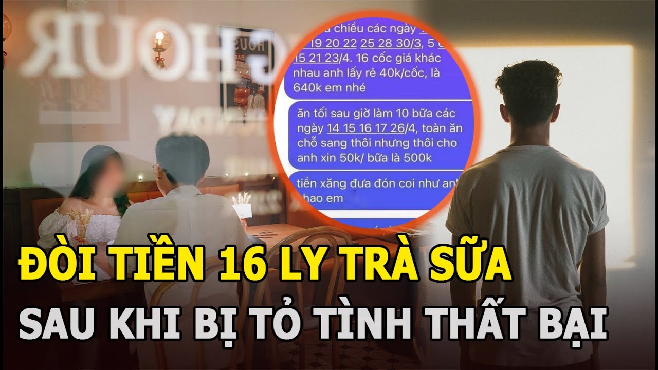 Đòi tiền 16 ly trà sữa sau khi bị tỏ tình thất bại