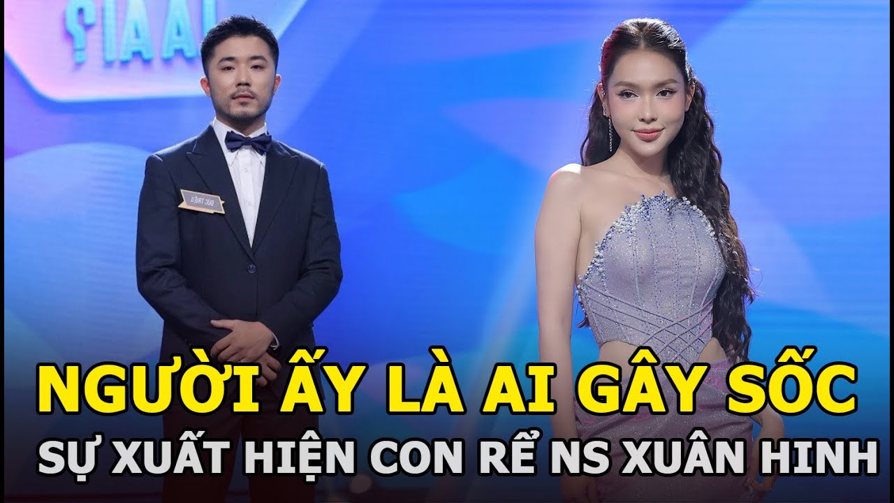 Người Ấy Là Ai gây sốc với sự xuất hiện của con rể NS Xuân Hinh, Quỳnh Lương là nữ chính?