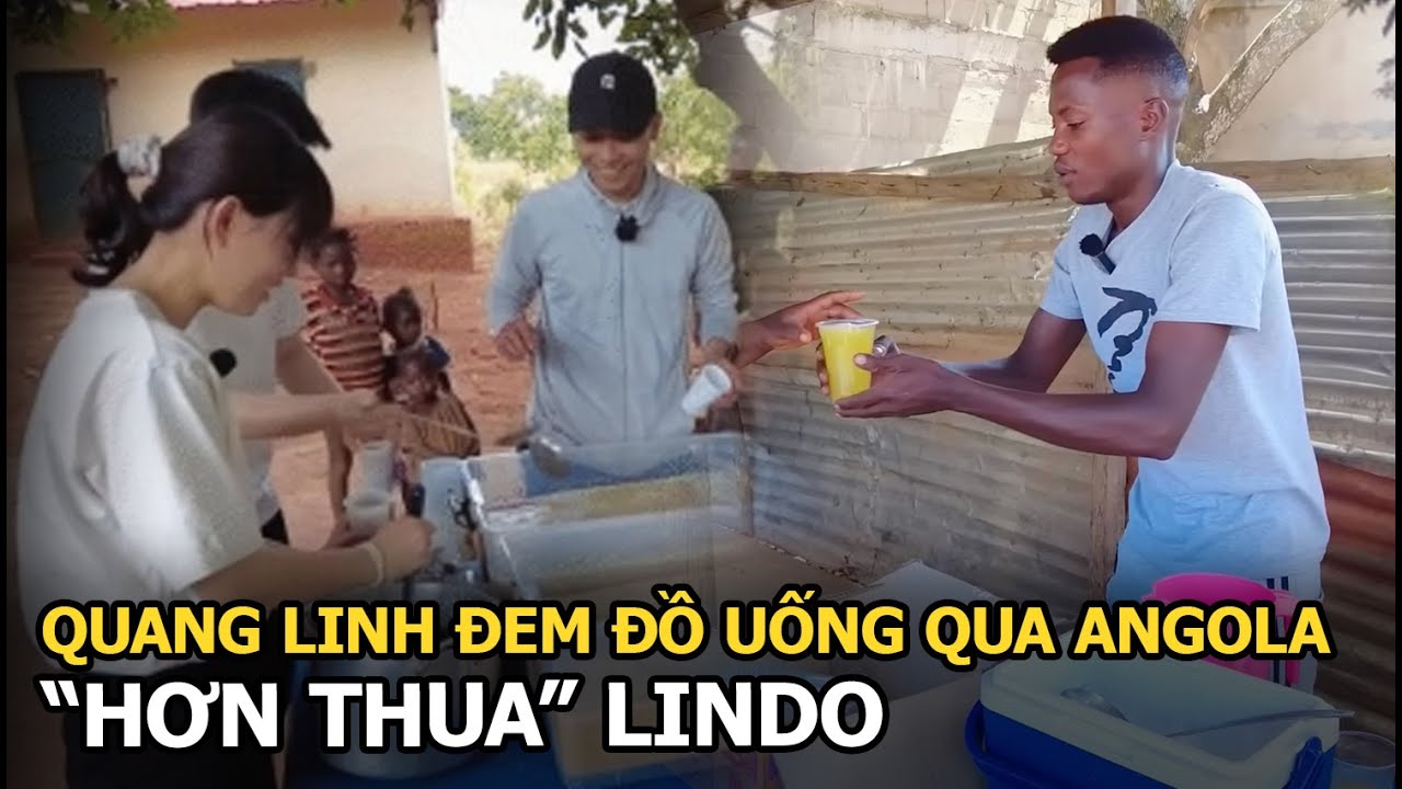 Quang Linh đem đồ uống qua Angola "hơn thua" Lindo