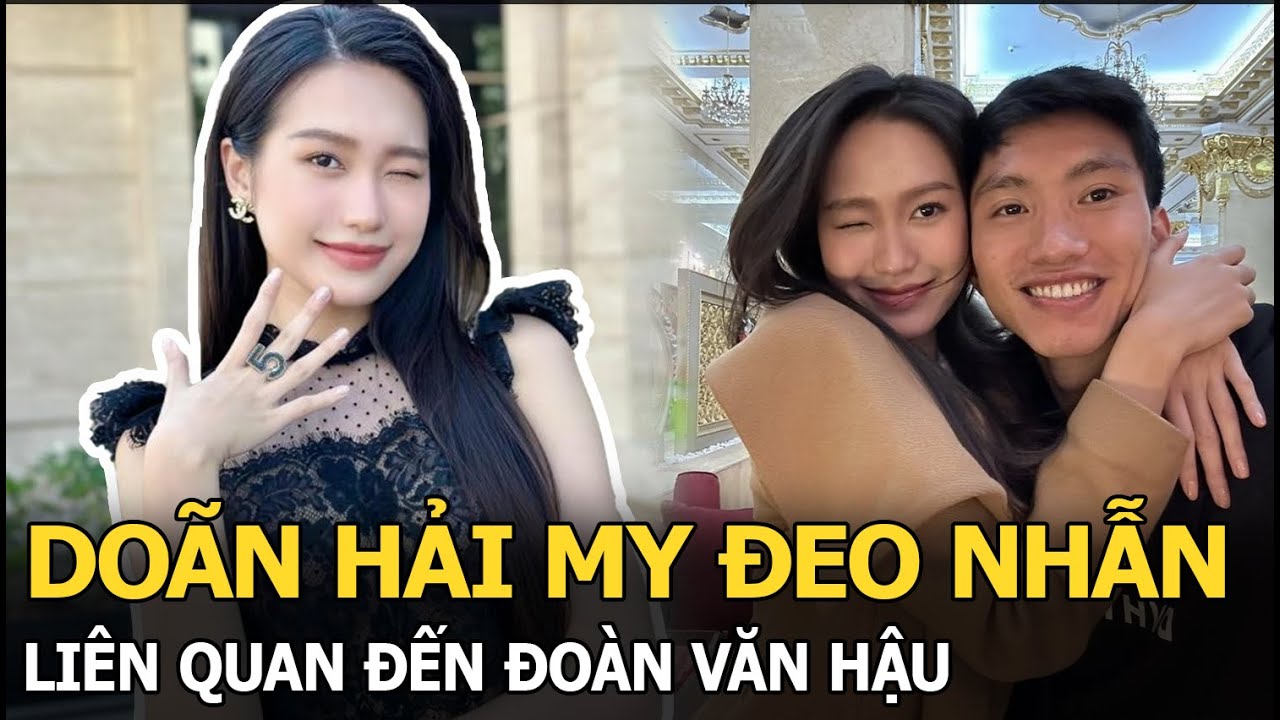 Doãn Hải My công khai đeo nhẫn liên quan đến Đoàn Văn Hậu, lên tiếng về việc chuẩn bị kết hôn