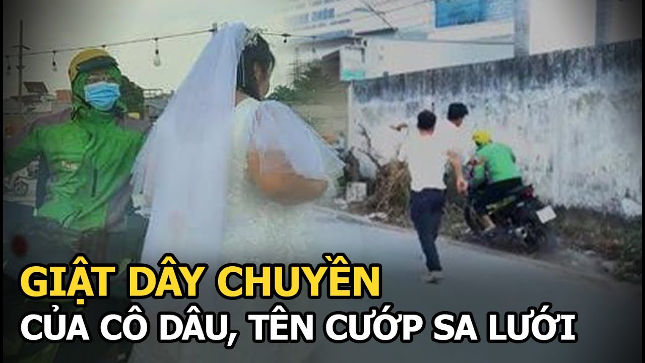 Giật dây chuyền của cô dâu, tên cướp sa lưới