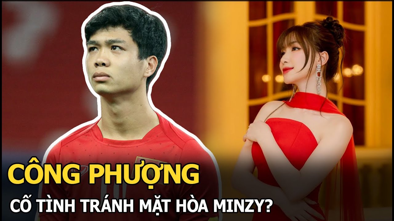 Công Phượng cố tình tránh mặt Hoà Minzy?