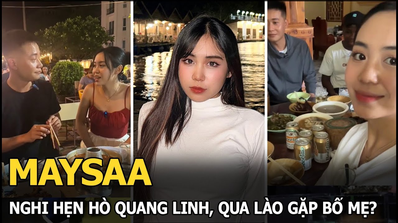 Maysaa: Nghi hẹn hò Quang Linh, qua Lào gặp bố mẹ?