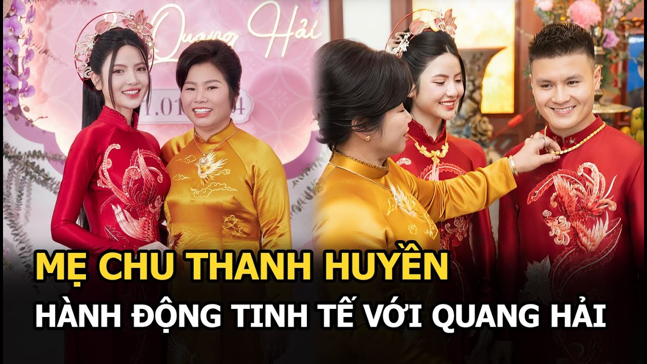 Mẹ Chu Thanh Huyền hành động tinh tế với Quang Hải