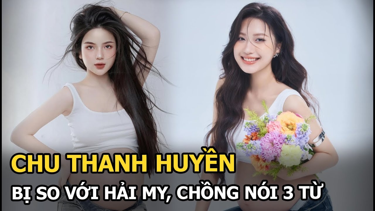 Chu Thanh Huyền bị so với hải My, chồng nói 3 từ