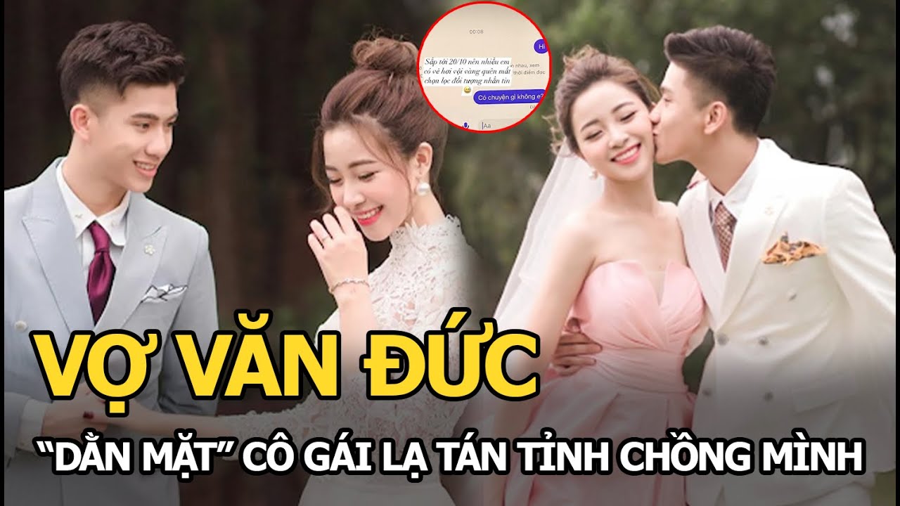 Vợ Văn Đức “dằn mặt” cô gái lạ tán tỉnh chồng mình, hớn hở khoe quà 20/10 từ bạn đời