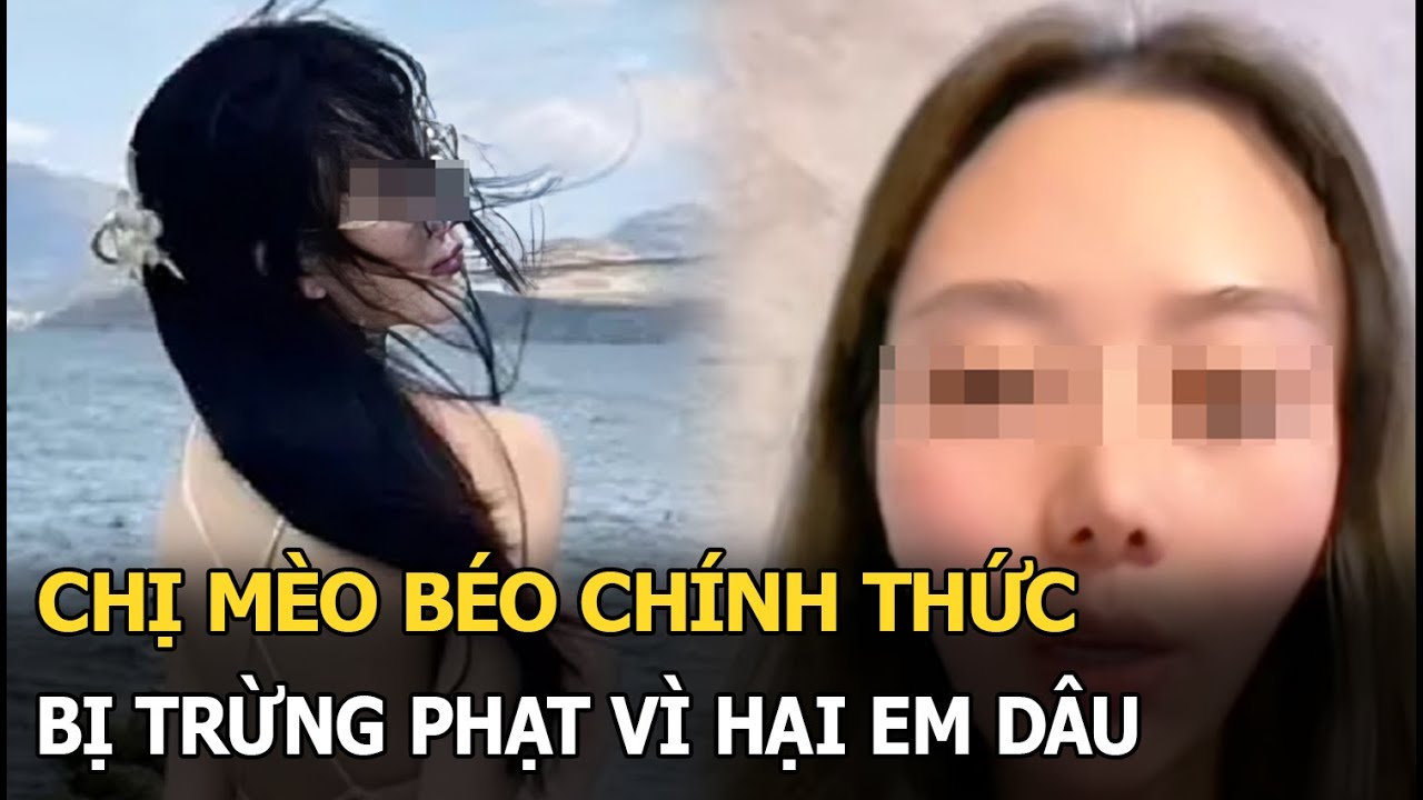 Chị Mèo Béo chính thức bị trừng phạt vì hại em dâu