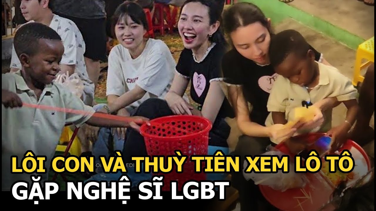 Lôi Con và Thùy Tiên xem lô tô, gặp nghệ sĩ LGBT