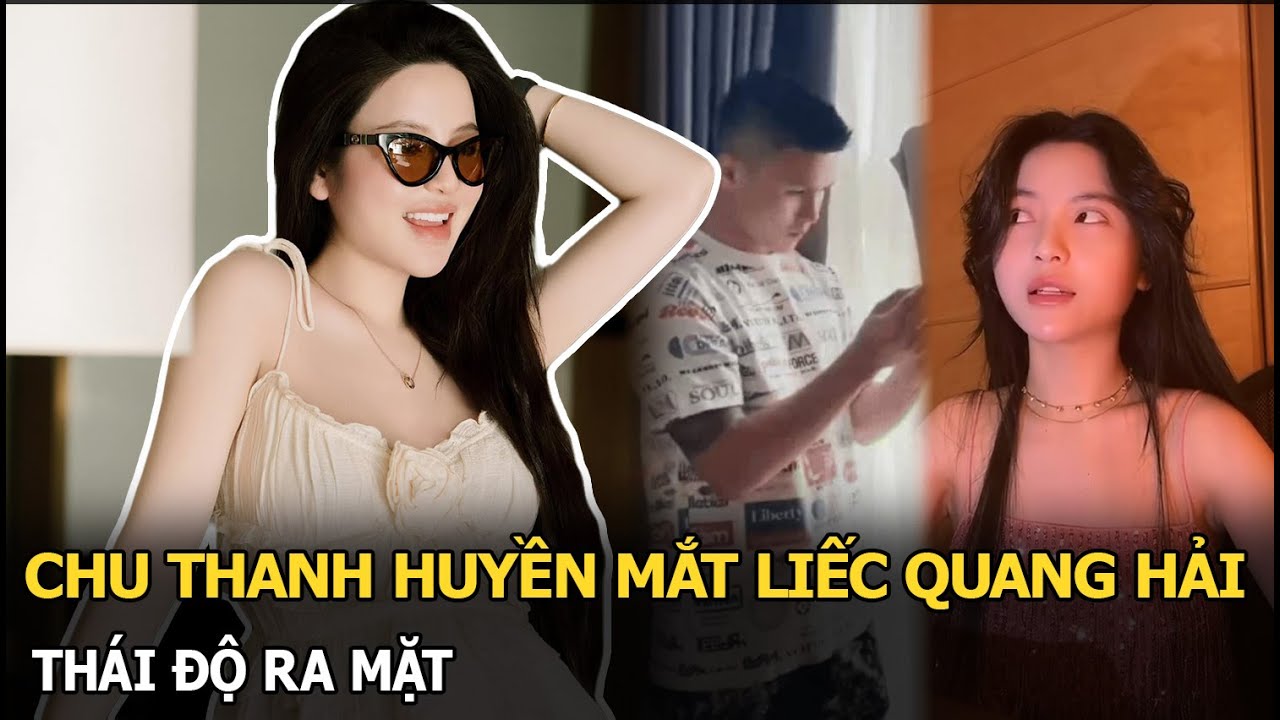 Chu Thanh Huyền mắt liếc Quang Hải, thái độ ra mặt