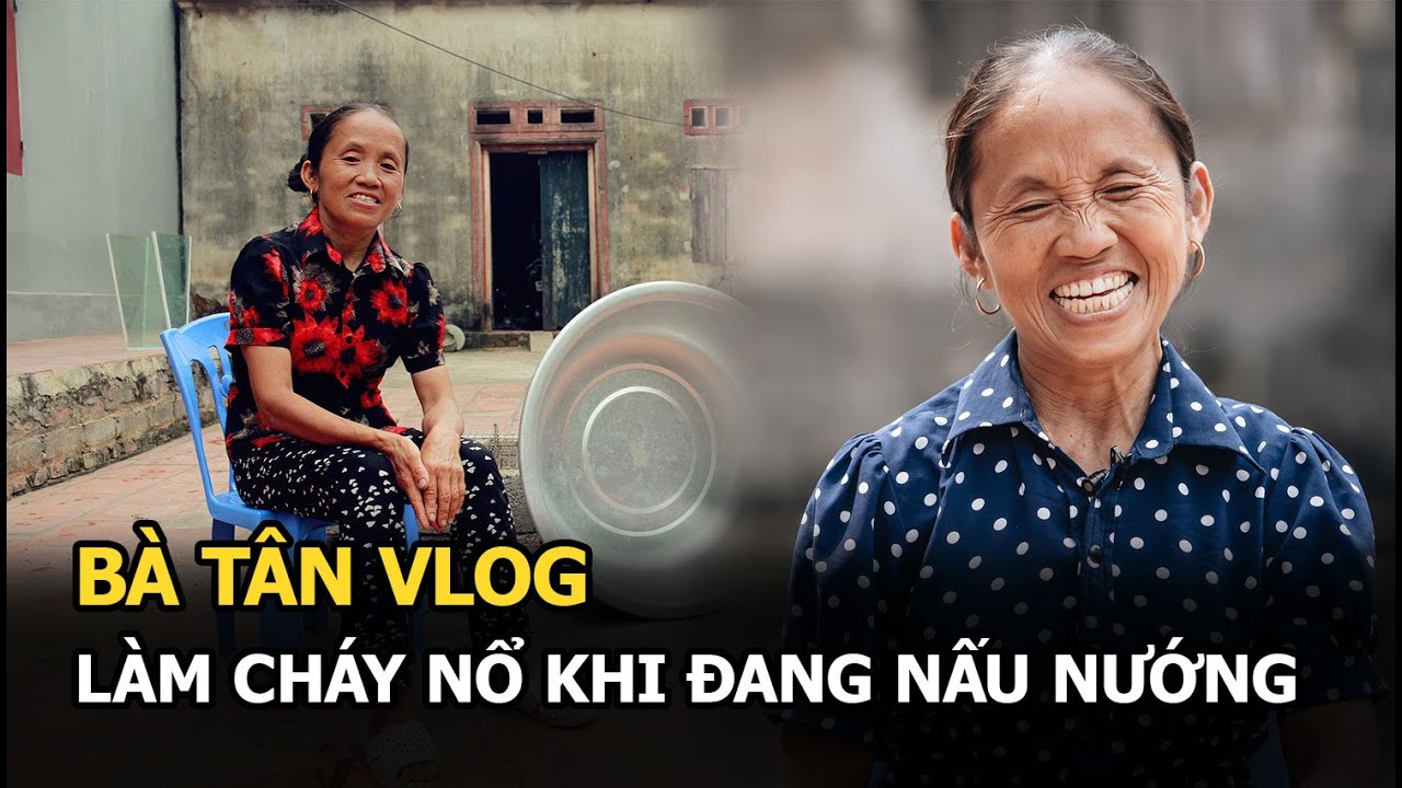 Bà Tân Vlog làm cháy nổ khi đang nấu nướng