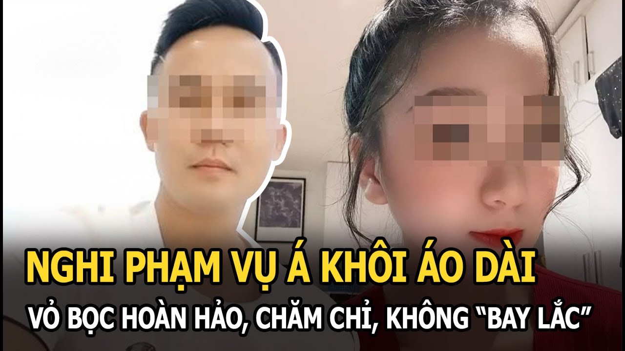 Vỏ bọc hoàn hảo của nghi phạm vụ Á khôi áo dài: Người đàn ông chăm chỉ, không “bay lắc” như tin đồn