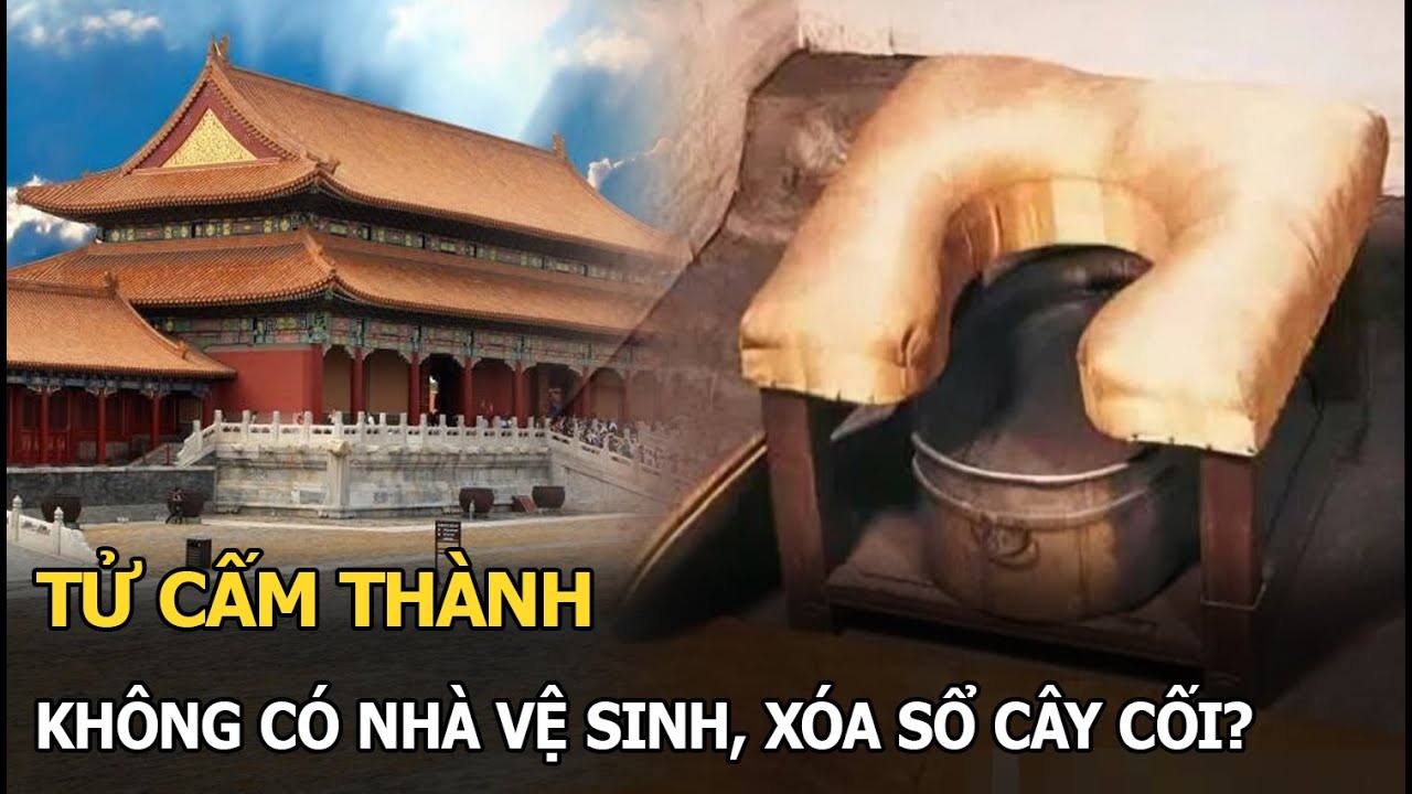 Tử Cấm Thành không có nhà vệ sinh, xóa sổ cây cối?