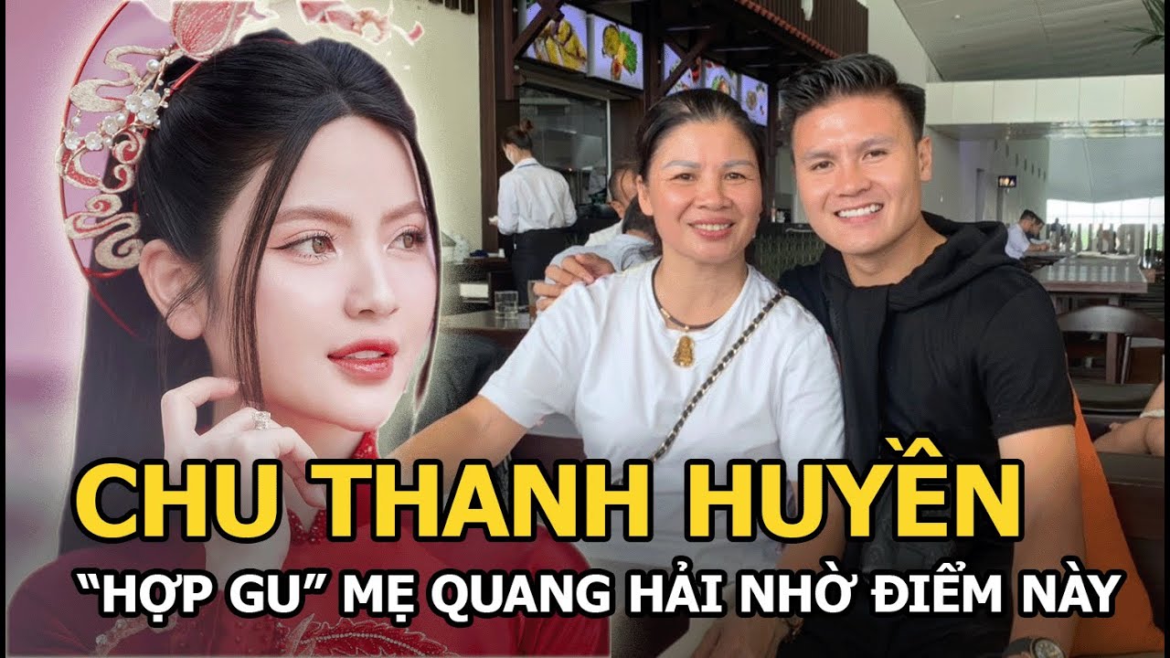 Chu Thanh Huyền "hợp gu" mẹ Quang Hải nhờ điểm này