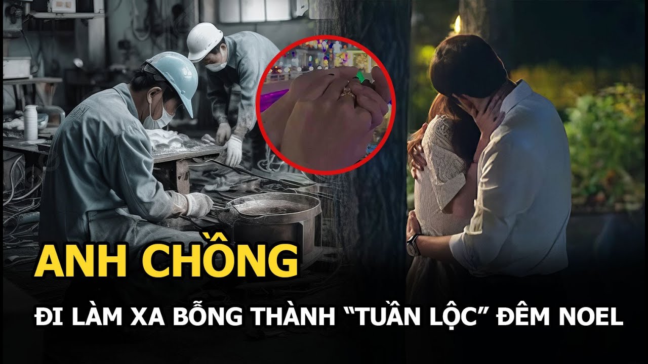 Anh chồng đi làm xa, gửi tiền đều đều nuôi vợ sắp cưới, bỗng hóa “tuần lộc” ngay đêm Noel