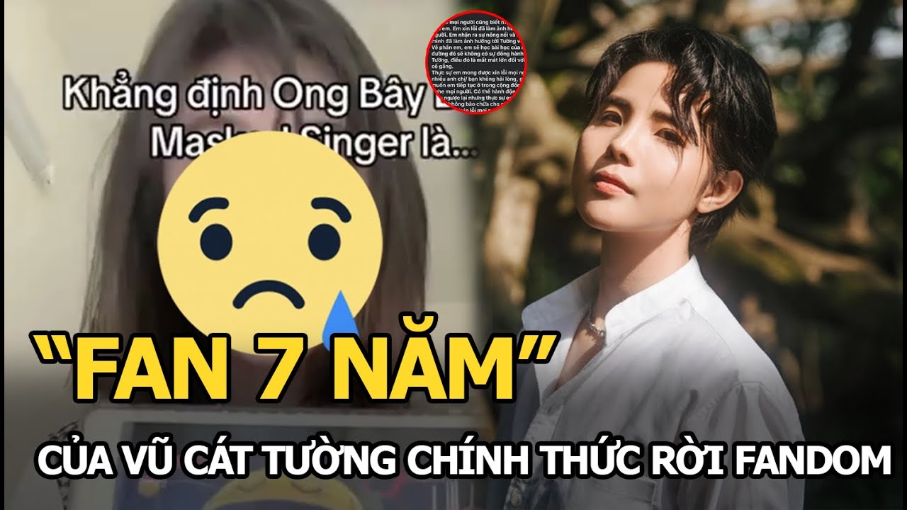 “Fan 7 năm” của Vũ Cát Tường chính thức rời fandom vì lầm tưởng Ong Bây Bi là idol của mình