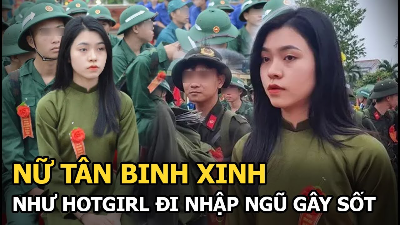 Nữ tân binh xinh như hotgirl đi nhập ngũ gây sốt